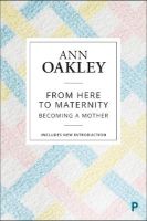 Picture of From Here to Maternity: Becoming a Mother