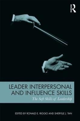 Picture of Leader Interpersonal and Influence Skills: The Soft Skills of Leadership