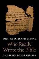 Picture of Who Really Wrote the Bible : The Story of the Scribes