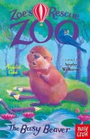 Picture of Zoe s Rescue Zoo: The Busy Beaver