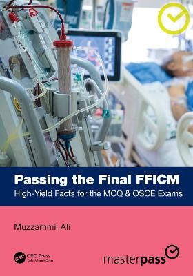 Picture of Passing the Final FFICM: High-Yield Facts for the MCQ & OSCE Exams