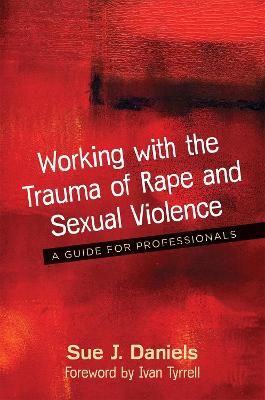 Picture of Working with the Trauma of Rape and Sexual Violence: A Guide for Professionals