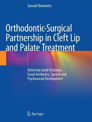 Picture of Orthodontic-Surgical Partnership in Cleft Lip and Palate Treatment: Achieving Good Occlusion, Facial Aesthetics, Speech and Psychosocial Development