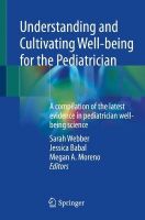 Picture of Understanding and Cultivating Well-being for the Pediatrician: A compilation of the latest evidence in pediatrician well-being science