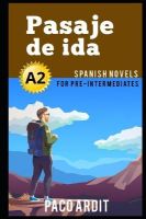 Picture of Spanish Novels: Pasaje de ida (Spanish Novels for Pre Intermediates - A2)