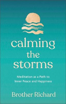 Picture of Calming the Storms : Meditation as a Path to Inner Peace and Happiness